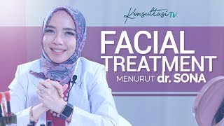 dr. SONA - Ahli Kecantikan '5 Jenis Facial Treatment Untuk Kecantikan'