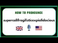 How to Pronounce Supercalifragilisticexpialidocious Correctly | English Pronunciation Guide