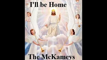 The First Time I'll Be Home,  The McKameys