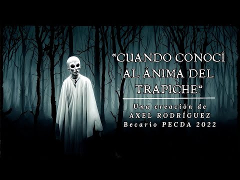 CUANDO CONOCÍ AL ÁNIMA DEL TRAPICHE