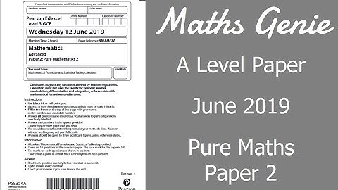 Edexcel A Level June 2019 Pure Maths Exam 2 Paper Walkthrough