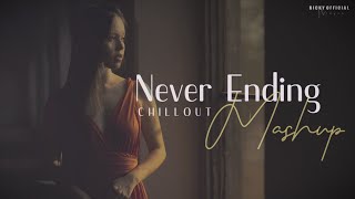 Never Ending Mashup 2022 | Chillout Edit Mashup | Armaan Malik, Darshan Raval,Rahat | BICKY OFFICIAL