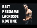 The BEST Pregame Lacrosse Routine (EFFECTIVE!)