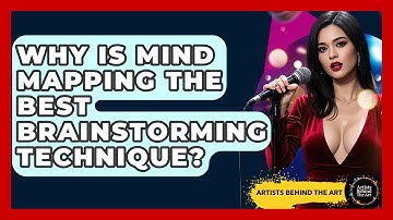 Why Is Mind Mapping The Best Brainstorming Technique? - Artists Behind the Art