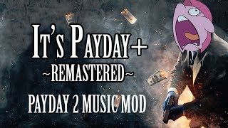 'It's Payday  Remastered' Payday 2 Music Mod (In-Game)