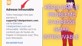 Comment résoudre le problème d'adresse Gmail  email introuvable how to fix Gmail adresse untraceable