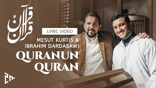 Quranun Quran - Mesut Kurtis & Ibrahim Dardasawi | قرآنٌ قرآن | Lyric Video Resimi