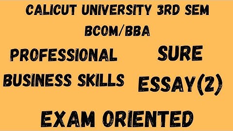 Calicut University,3rd Sem, Bcom, BBA, Professional Business skill,Sure Essay(2),Exam Oriented