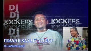 CEASAR SASAK'ALIGNY (DJ Jockers Remix)