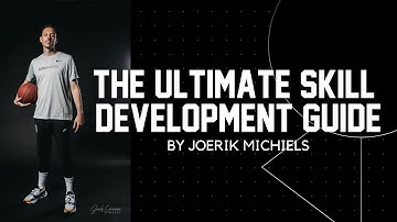 THE ULTIMATE BASKETBALL SKILL DEVELOPMENT GUIDE - Joerik Michiels