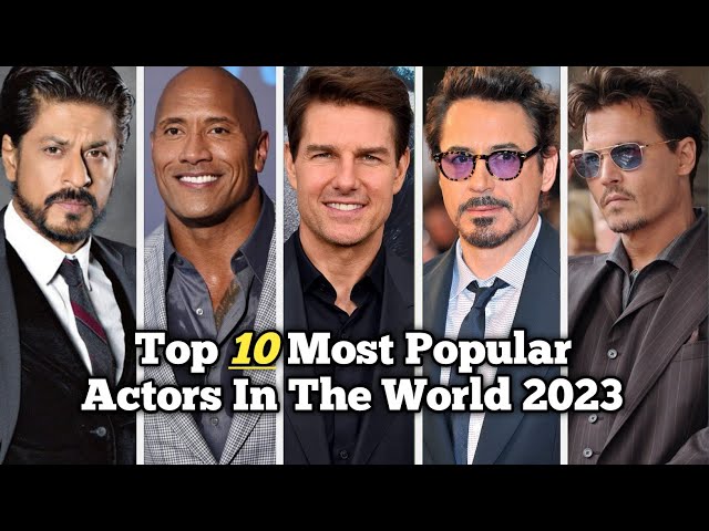 Who Is The Most Famous Actor In The World 2023 60 Photos ...