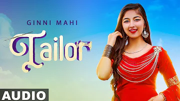 Tailor (Full Audio) | Ginni Mahi | Amar | Bloody Beat | Latest Punjabi Songs 2020