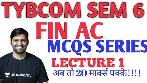 Financial Accounting Sem 6 Expected MCQs -Lecture 1
