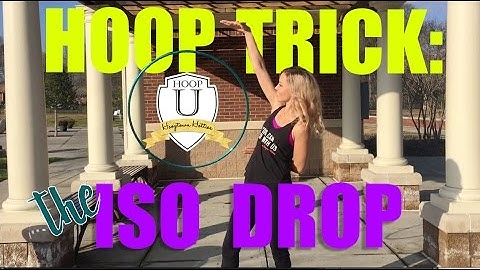 Hula Hoop Trick : The Iso Drop!