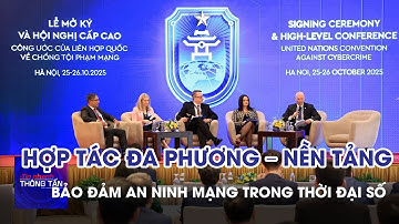Hợp tác đa phương – nền tảng bảo đảm an ninh mạng trong thời đại số | Tin nhanh Thông tấn