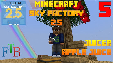 Juicer - Apple Juice / Sky Factory 2.5 / FTB / Minecraft / Episode 05