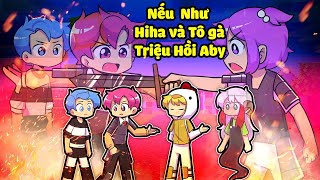 NẾU NHƯ HIHA VÀ TÔ GÀ TRIỆU HỒI LINH HỒN ABY GẶP HUY NOOB*SINH TỐ NẾU NHƯ😨🥰