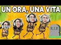 HO SOLO UN ORA PER VIVERE TUTTA LA MIA VITA - One Hour one Life!
