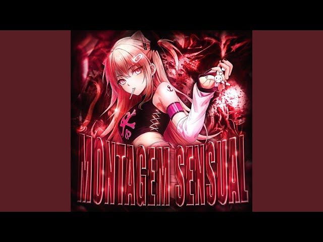 MONTAGEM SENSUAL (Slowed)