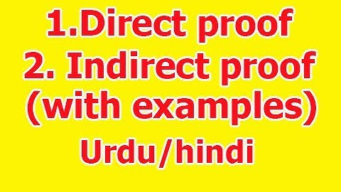 29.Methods of Proofs: Direct proof and indirect proof with examples in Hindi/Urdu