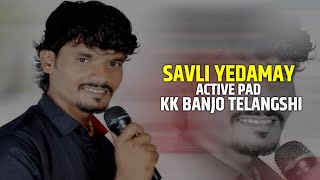 Savali Yedamay | ActivePad | KK BANJO TELANGSHI | VYP PRODUCTION