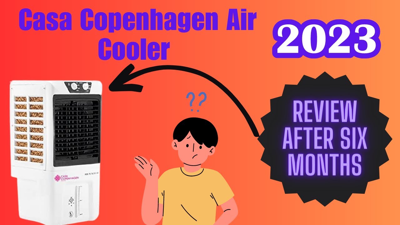 Casa Copenhagen Air Cooler Review After Six Months Best Air Cooler At