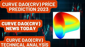 Curve Dao(CRV) Price Prediction 2023 / Curve Dao(CRV) News Today / Curve Dao(CRV) Technical Analysis