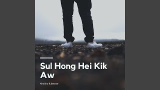 Video thumbnail of "Khaiino - Sul Hong Hei Kik Aw"