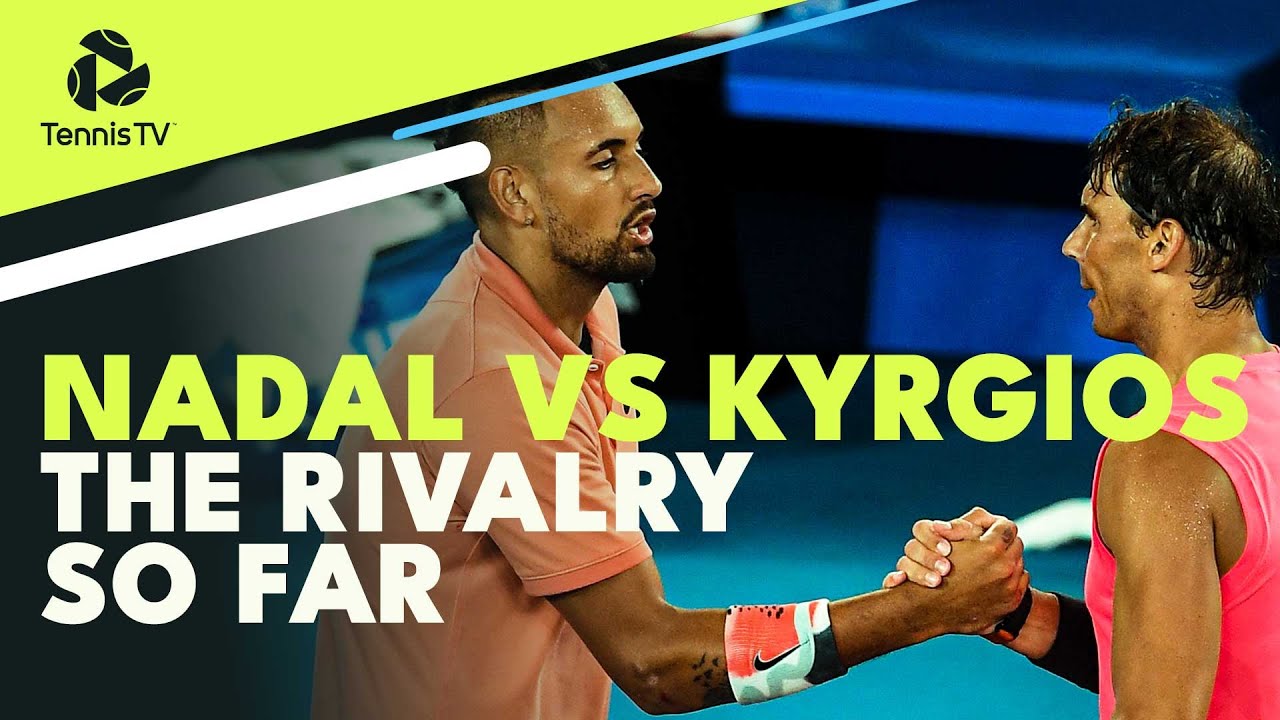 Rafael Nadal vs Nick Kyrgios The Rivalry So Far