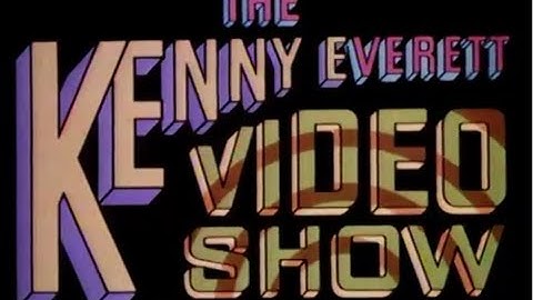 THE KENNY EVERETT VIDEO SHOW - THE COMPLETE NAUGHTY BITS