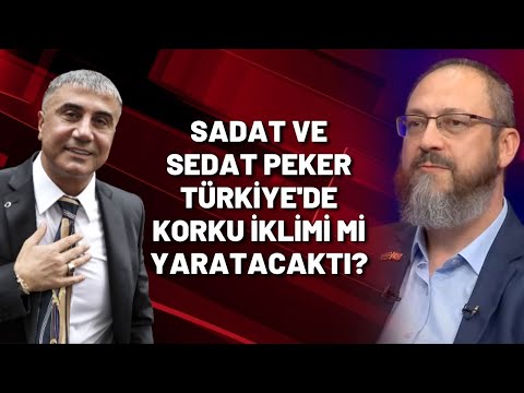 SADAT ve Sedat Peker Türkiye'de korku iklimi mi yaratacaktı?