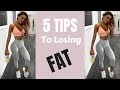 5 TIPS TO LOSING FAT