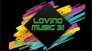 LOVING MUSIC-31 BY E&I CHANNEL