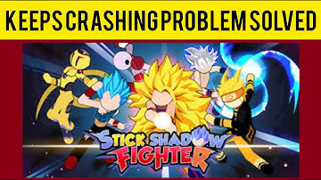 How To Solve Stick Shadow Fighter App Keeps Crashing Problem|| Rsha26 Solutions