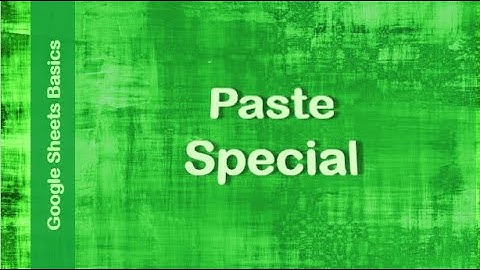 Google Sheets Basics - Paste Special | Technology Education