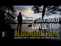 Alone in Northern Algonquin Park Seven Day Solo Canoe Trip  | Algonquin Park North Tea Lake