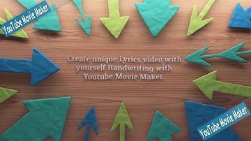 Create unique Lyrics video with yourself Handwriting with Youtube Movie Maker