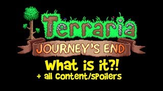 What is this terraria journey's end news, aka 1.4? when the release
date? isn't it? does it mean? what's coming in update formerly ...