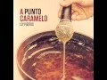 Lo' Pibitos - A Punto Caramelo (2015) - Full Album