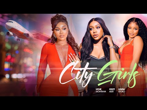 CITY GIRLS - UCHE MONTANA/ ONYII ALEX /LINA IDOKO