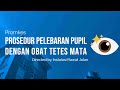 Promkes prosedur pelebaran Pupil dengan obat tetes mata
