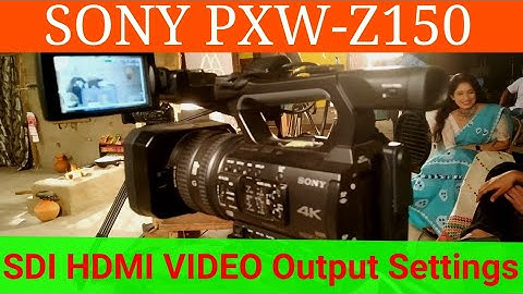 Sony PXW-Z150 camera output settings | How to set up SDI,HDMI & VIDEO Out | TC Reset & Media Format