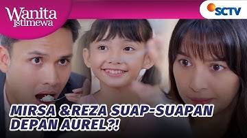 AWW!! Mirsa Masakin Aurel & Suapin Pak Reza? | Wanita Istimewa - Episode 43