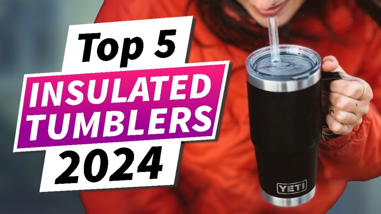 The 10 Best Insulated Tumblers of 2024, Tested and Reviewed