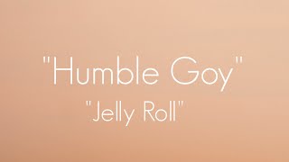 Jelly Roll - " Humble Goy " -(Song)#ajmusic