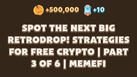 Spot the Next Big Retrodrop! Strategies for Free Crypto | Part 3 of 6 | MemeFi New Video Code Today