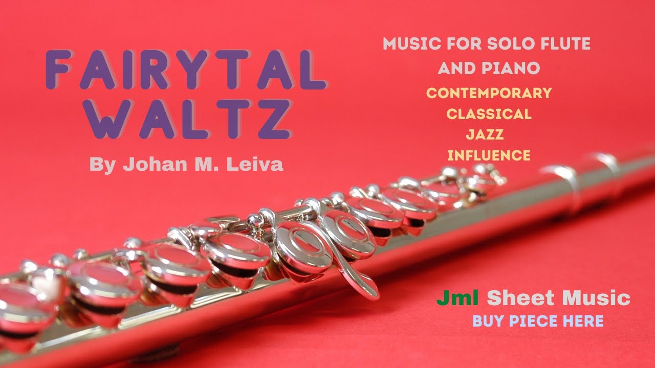 The Fairytale Waltz for solo flute and piano by Johan M. Leiva YouTube