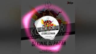 KORI KORI NARIYAR CHADE ( DILIP SADANGI ) DJ PAWAN | DJ KUNAL