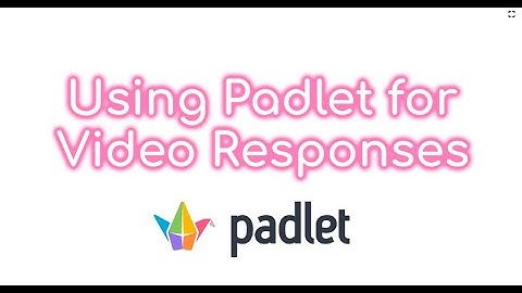 Using Padlet for Flip (Flipgrid)