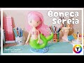 Boneca Sereia | Tutorial completo em EVA | Artesanato | Por Josenice Ximenes